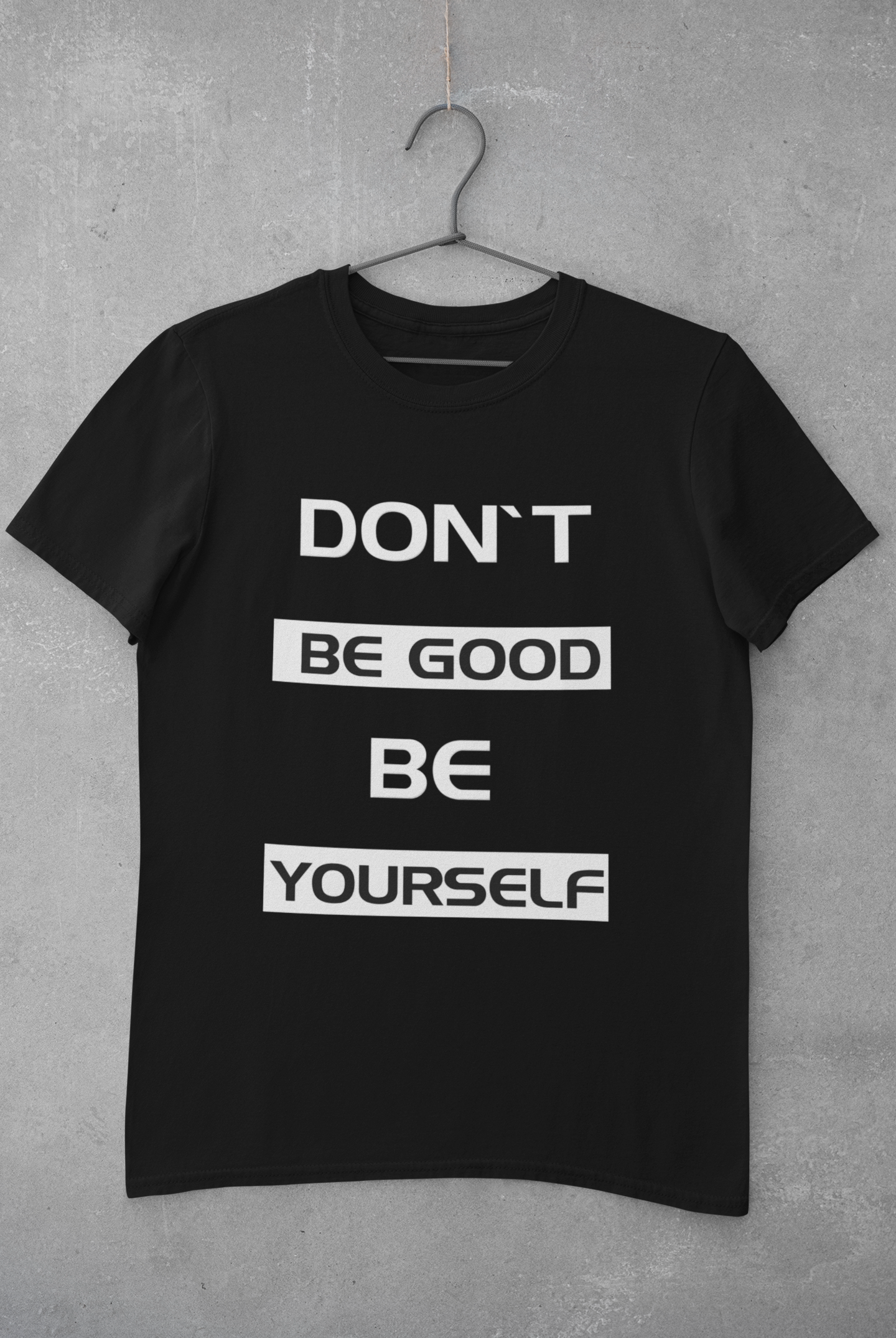 Women's T-Shirt (Don't Be Good Be Yourself)