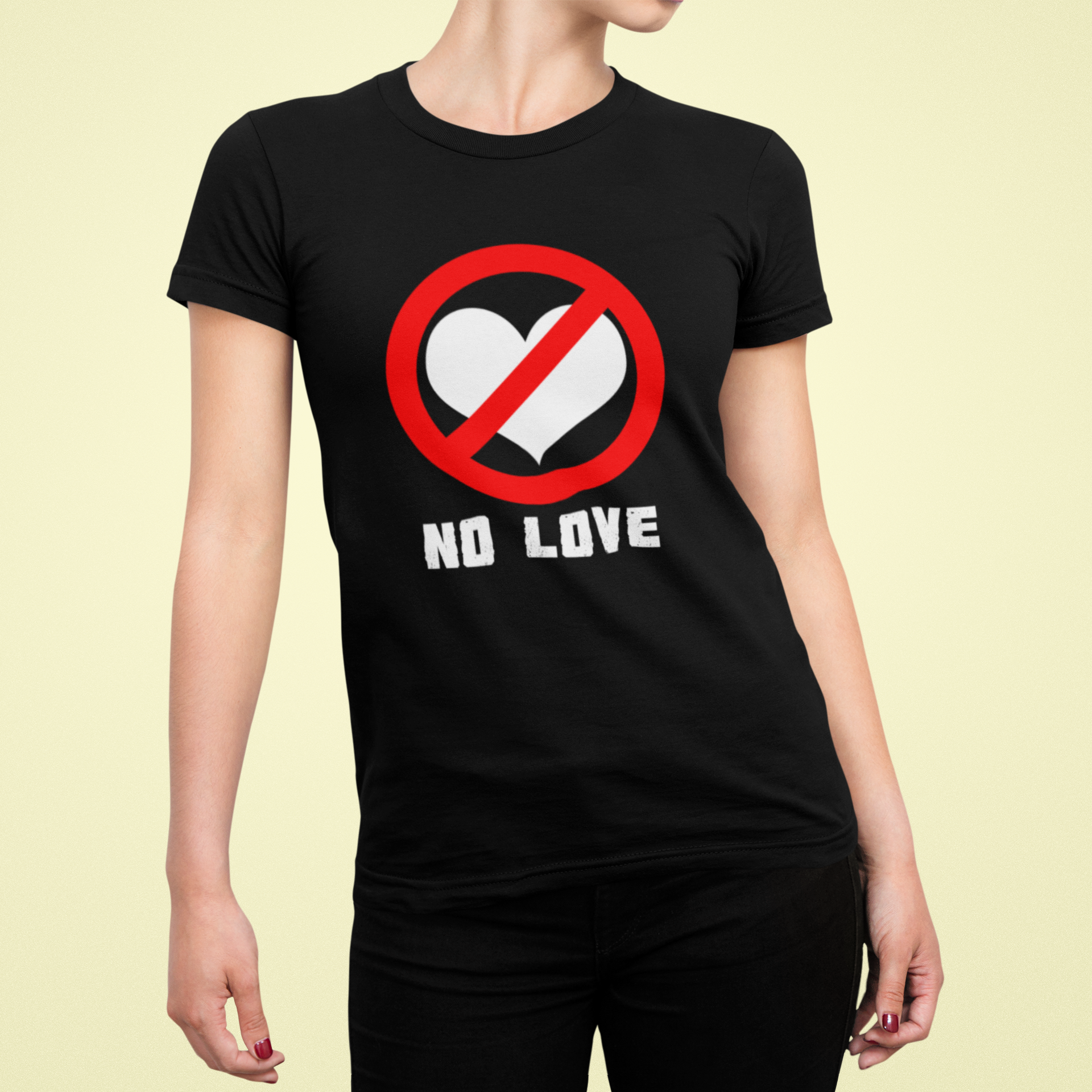 Women's T-Shirt (No Love!!!!)